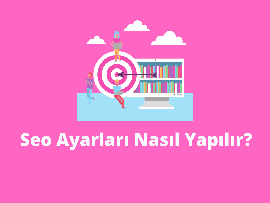 Seo Ayarları Nasıl Yapılır