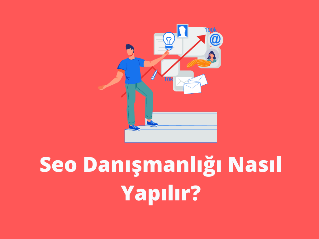 Seo Danışmanlığı Nasıl Yapılır