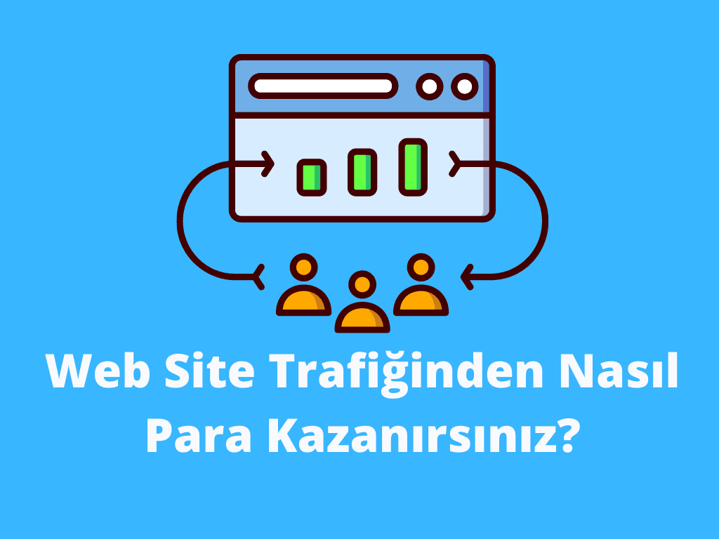 Web site trafiğinden nasıl para kazanırsınız