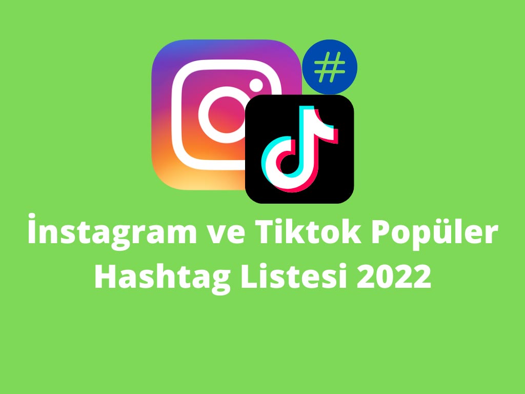 İnstagram ve Tiktok Popüler Hashtag Listesi 2022
