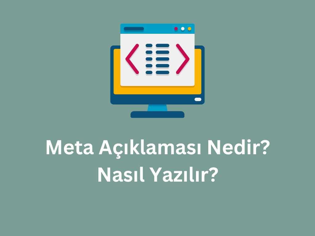 Meta Açıklaması Nedir? Nasıl Yazılır? meta açıklaması