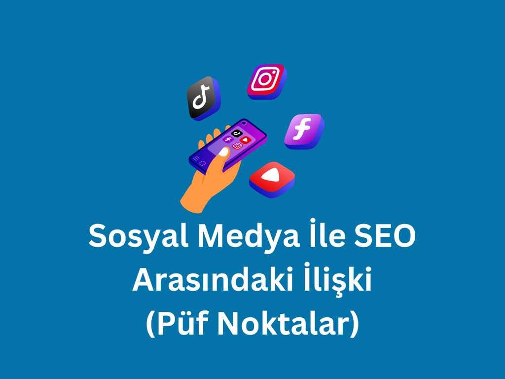 Sosyal Medya İle SEO Arasındaki İlişki