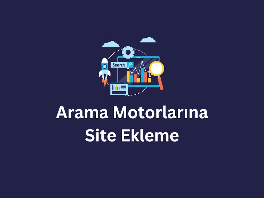 arama motorlarına site ekleme