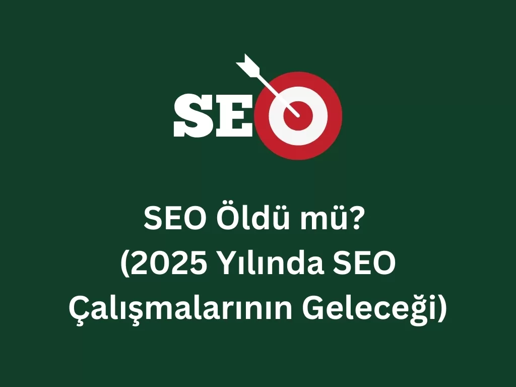 2025 Yılında SEO Çalışmalarının Geleceği