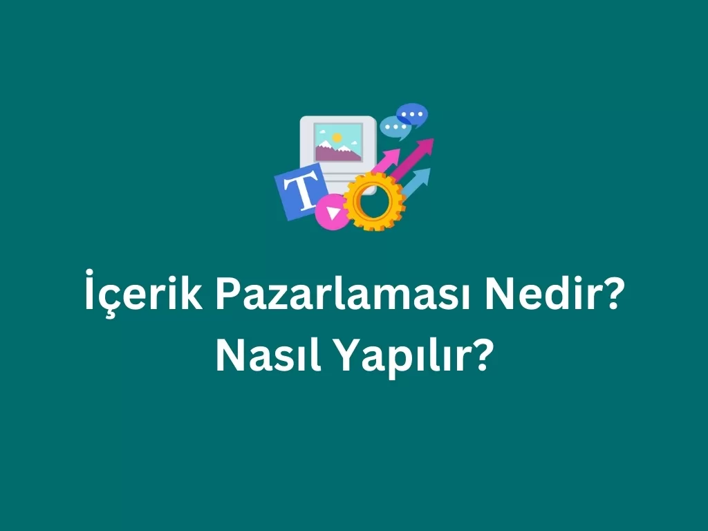 İçerik Pazarlaması Nedir?